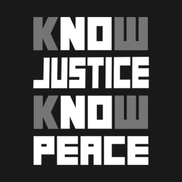 know justice know peace by TshirtMA