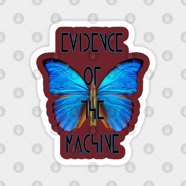 Evidence of the Machine bullet with butterfly wings Magnet by Evidence of the Machine