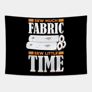 Sew Much Fabric Sew Little Time Sewing Lover Gift Tapestry