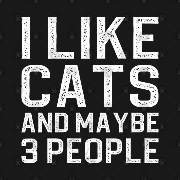 I Like Cats And Maybe 3 People by DragonTees