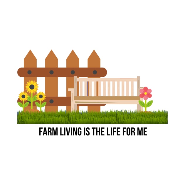 Farm Living Is The Life For Me by 29 hour design