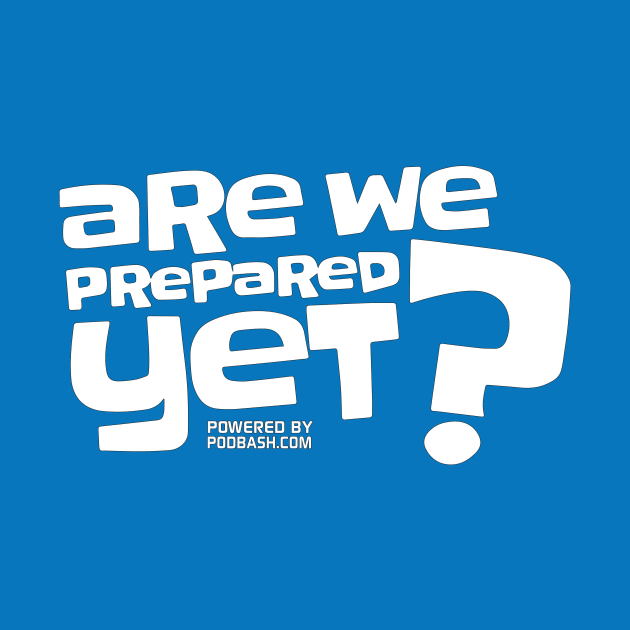 Are We Prepared Yet? by Kellybranan