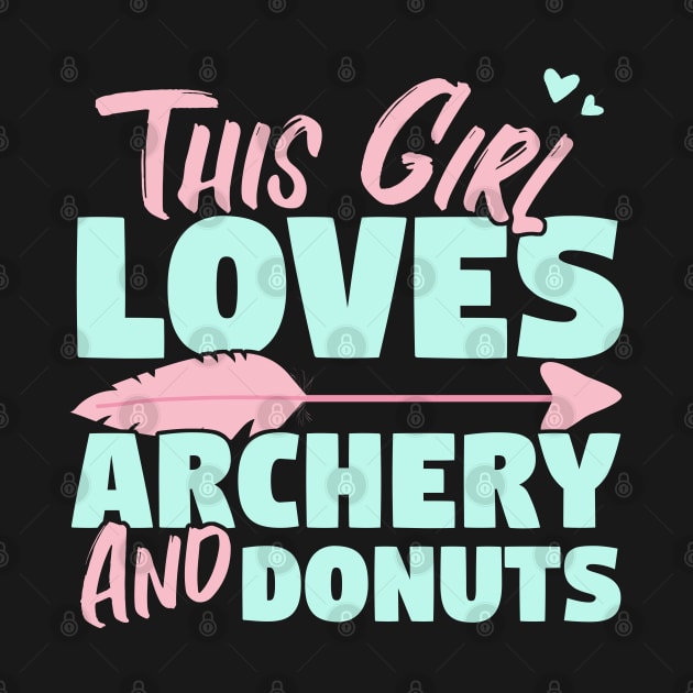 This Girl Loves Archery And Donuts Gift print by theodoros20