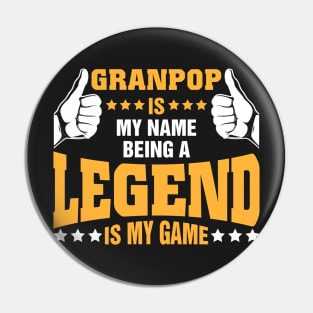 Granpop is my name BEING Legend is my game Pin