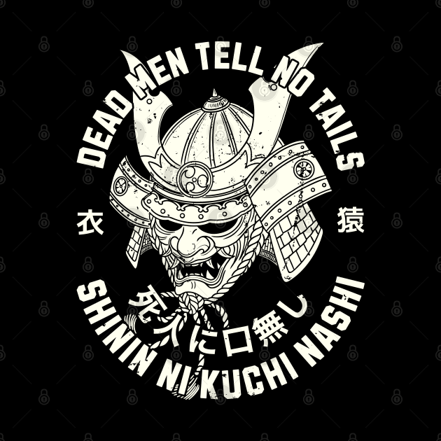 Japanese proverbs, dead men tell no tales. by Garment Monkey Co.