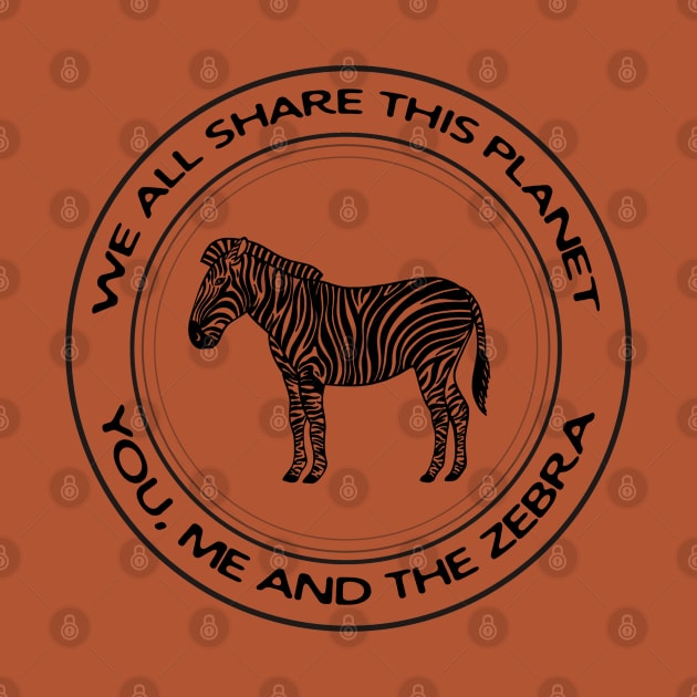 Zebra - We All Share This Planet - hand drawn animal design by Green Paladin