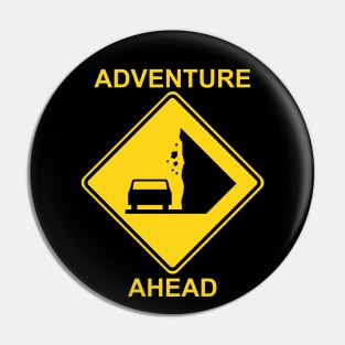 Adventure Ahead traffic sign Pin