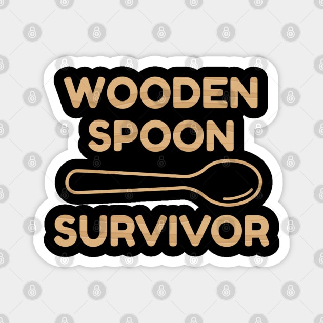 Wooden Spoon Survivor Magnet by dentikanys