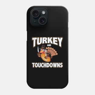 Turkeybowl, Turkey And Touchdowns Thanksgiving Football Phone Case