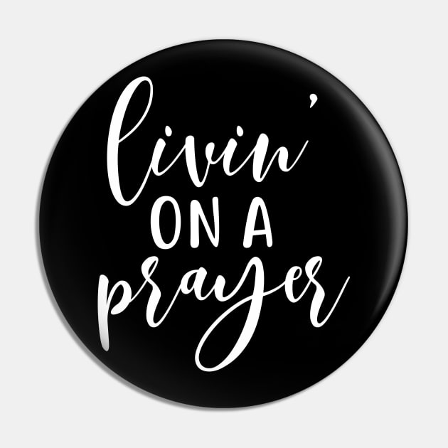 Livin' on a prayer Pin by colorbyte