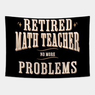 Retired Math Teacher No More Problems Funny Tapestry