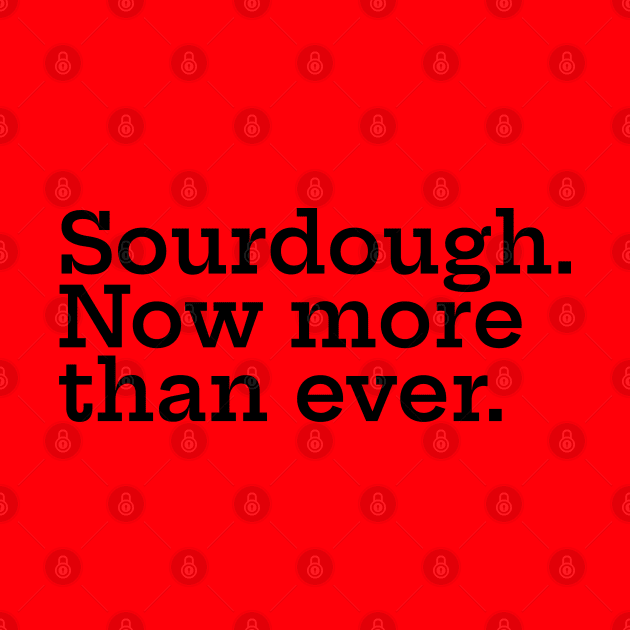 Sourdough. Now More Than Ever. by leites-culinaria