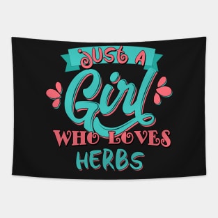 Just A Girl Who Loves Herbs Gift graphic Tapestry