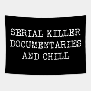 Serial killer documentaries and chill Tapestry