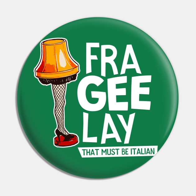 Fra-Gee-Lay That Must Be Italian Pin by SLAG_Creative