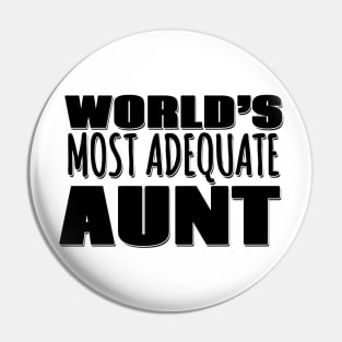 World's Most Adequate Aunt Pin