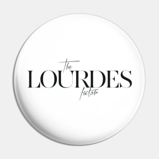 The Lourdes Factor Pin