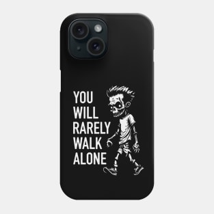 You Will Rarely Walk Alone white Phone Case