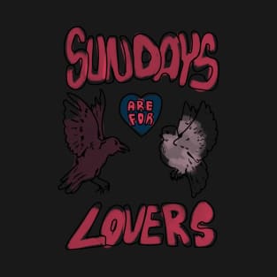 Sundays R 4 Lovers T-Shirt