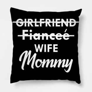 Mommy - Girlfriend fiancee wife mommy Pillow