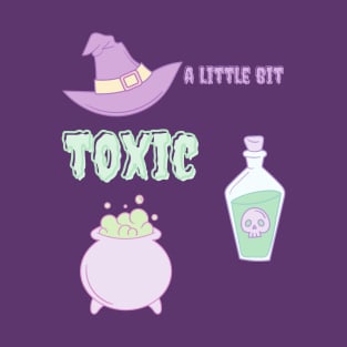 Kinda Toxic T-Shirt