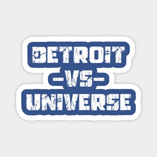 Funny Saying Detroit vs Universe Magnet