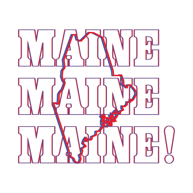 Maine, Maine, Maine! by Ignition