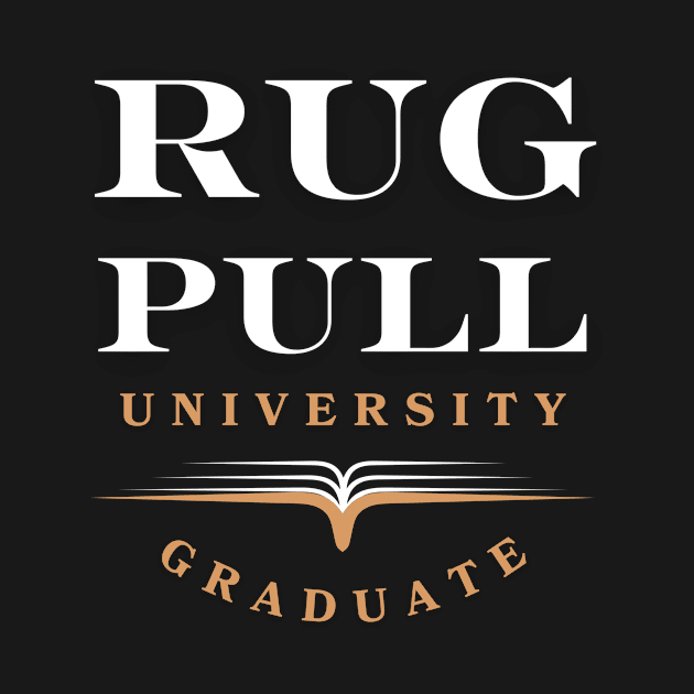 Funny Crypto - Crypto Rug Pull University by TriHarder12