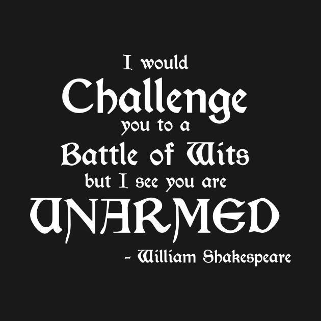 Disover William Shakespeare - A Battle Of Wits - Funny Quote - T-Shirt