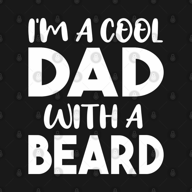 I'm A Cool Dad With A Beard by Dhme