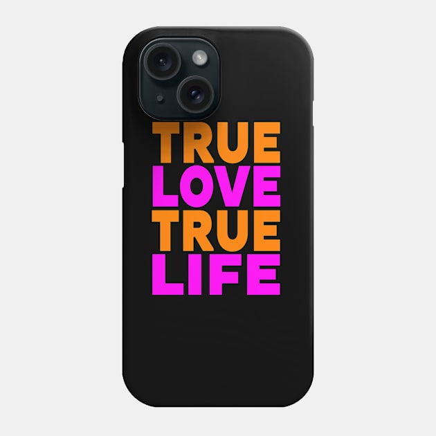 True love true life Phone Case by Evergreen Tee