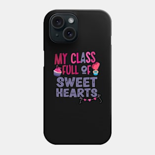 My Class Full of Sweethearts Valentine's Day Teacher Phone Case