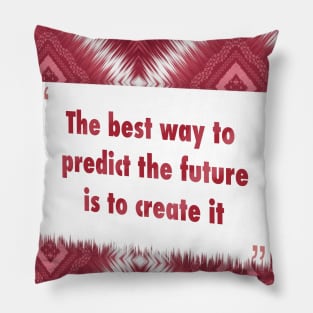 The best way to perdict the future ikat Pillow