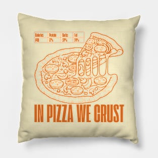 In Pizza We Crust Pillow