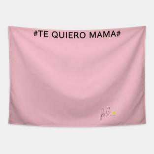 te quiero mama Tapestry