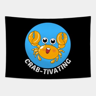 Crab-tivating | Crab Pun Tapestry