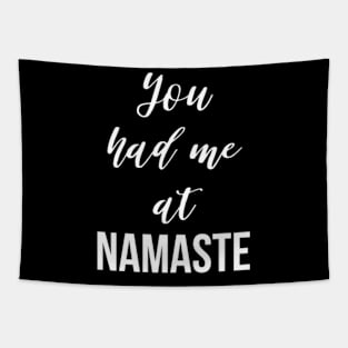 You Had Me at Namaste Tapestry