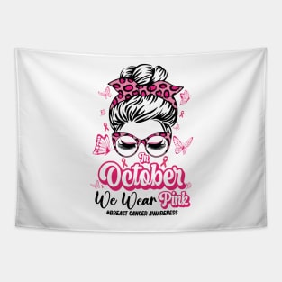 In October We Wear Pink Messy Bun Breast Cancer Awareness Tapestry