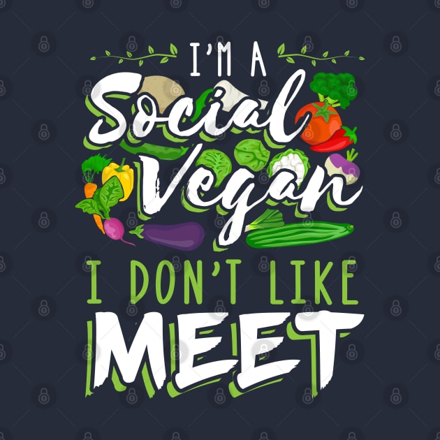 I'm a Social Vegan I don't like meet by Gold Wings Tees