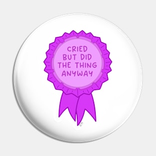 Cried but did the thing anyway pink ~ Badge of honor Pin