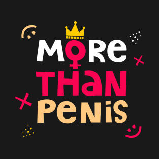 Feminist. Feminism. Penis. T-Shirt