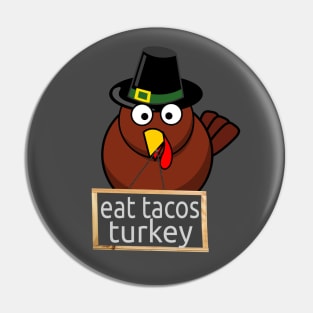 shirt Turkey Eat Tacos Mexican Thanksgiving Gift Pin