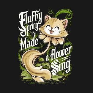 A NEW LIFE IN A FLUFFY SPRING! T-Shirt