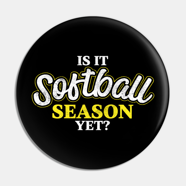 Is it softball season yet? Sports Pin TeePublic