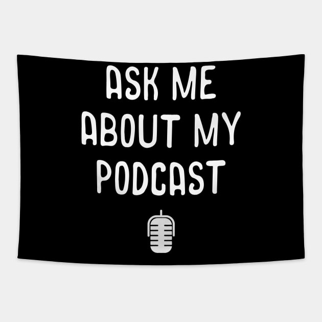 Ask Me About My Podcast Awesome Host Podcasting Tapestry by theperfectpresents