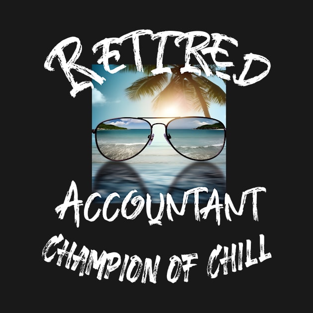 Retirement T-shirt Champion of chill by Alpha Omega Expression