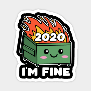 Dumpster Fire 2020 Cute Kawaii I'm Fine Magnet