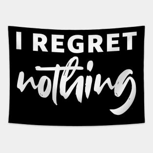 i regret nothing - white text Tapestry