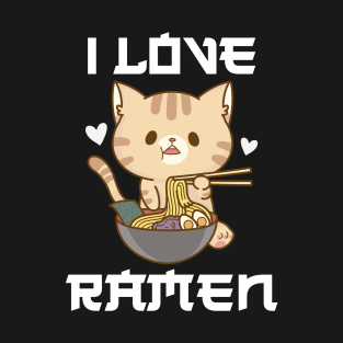 I Love Ramen - Cute Cat Eating Ramen Noodles - Ramen Shop T-Shirt