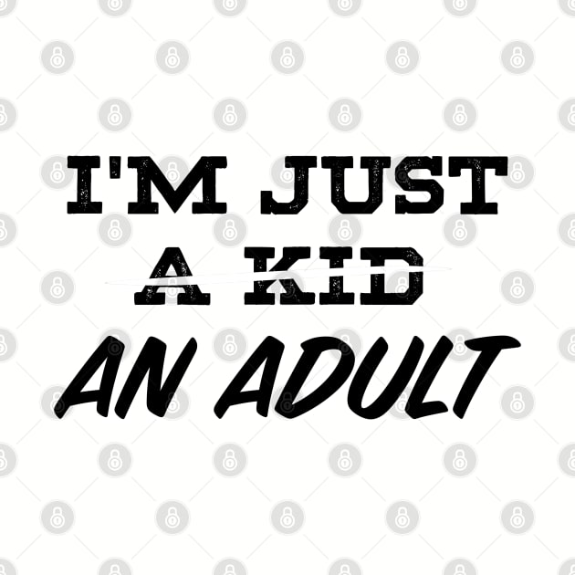 I'M JUST AN ADULT by ohyeahh